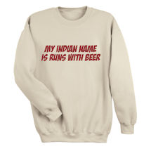 Alternate Image 2 for My Indian Name is Runs with Beer. Shirts