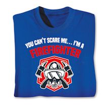 Alternate Image 1 for You Can't Scare Me Professions T-Shirt or Sweatshirt