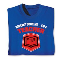 Alternate Image 7 for You Can't Scare Me Professions T-Shirt or Sweatshirt