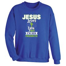 Alternate Image 1 for Jesus Love You But I'm His Favorite Shirts