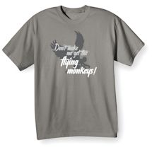 Alternate Image 2 for Don't Make Me Get The Flying Monkeys! T-Shirt or Sweatshirt