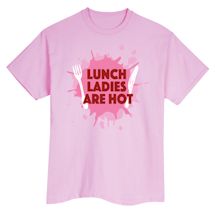 Alternate Image 2 for Lunch Ladies Are Hot Shirts