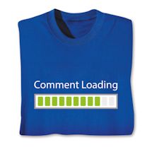 Product Image for Comment Loading T-Shirt or Sweatshirt