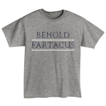 Alternate Image 2 for Behold Fartacus Shirts