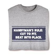 Alternate image for Handyman's Rule: Cut To Fit, Beat Into Place. T-Shirt or Sweatshirt