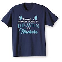 Alternate Image 2 for There's A Special Place In Heaven For Teacher's T-Shirt or Sweatshirt