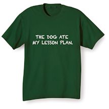 Alternate Image 2 for The Dog Ate My Lesson Plan. Shirts