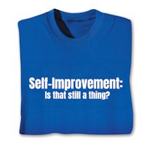 Alternate Image 1 for Self-Improvement: Is That Still A Thing? Shirts
