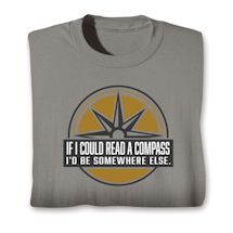 Product Image for If I Could Read A Compass, I'd Be Somewhere Else. Shirts