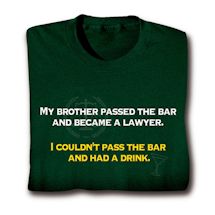 Product Image for I Couldn't Pass The Bar And Had A Drink Shirts