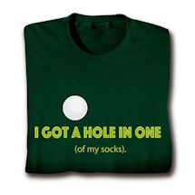 Product Image for I Got A Hole In One (Of My Socks) Shirts