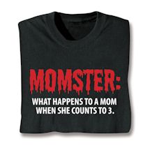 Product Image for Momster: What Happenes To A Mom When She Counts To 3. Shirts