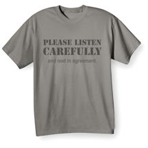 Alternate Image 2 for Please Listen Carefully And Nod In Agreement. Shirts