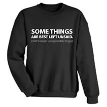 Alternate Image 1 for Some Things Are Best Left Unsaid. (That's When I Use My Middle Finger) T-Shirt or Sweatshirt