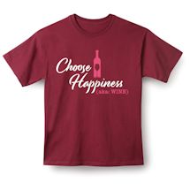 Alternate Image 2 for Choose Happiness (Aka: Wine) Shirts