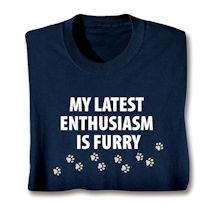 Product Image for My Latest Enthusiasm Is Furry Shirts