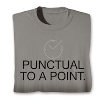 Product Image for Punctual To A Point. Shirts