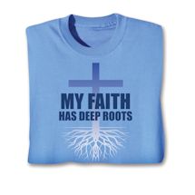 Product Image for My Faith Has Deep Roots Shirts