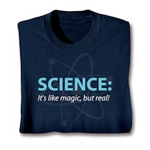 Product Image for Science: It's Like Magic, But Real! Shirts