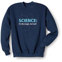 Alternate Image 1 for Science: It's Like Magic, But Real! Shirts