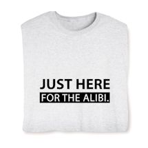 Product Image for Just Here For The Alibi. Shirts