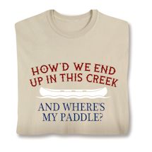 Product Image for How'd We End Up In This Creek And Where's My Paddle? Shirts