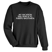 Alternate Image 1 for My Vacation This Year Is To Puerto Backyarta Shirts