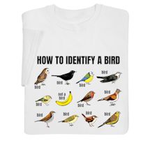 Alternate image for How To Identify A Bird T-Shirt or Sweatshirt