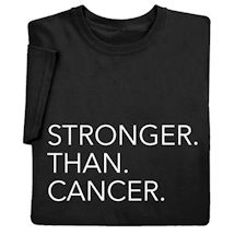 Alternate image for Stronger Than Cancer T-Shirt or Sweatshirt