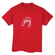 Alternate image for Today I Choose Joy T-Shirt or Sweatshirt