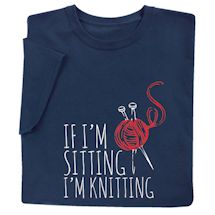 Alternate image If I'm Sitting I'm Knitting Shirts