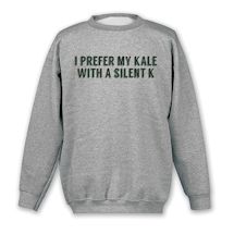 Alternate image for "I Prefer My Kale with a Silent K" - Ale Beer T-Shirt or Sweatshirt