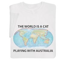 Alternate image for The World Is a Cat Playing With Australia T-Shirt or Sweatshirt