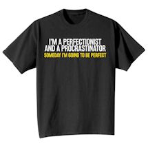 Alternate image Someday I'm Going To Be Perfect Shirts