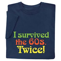 Product Image for I Survived The 60s Twice T-Shirt or Sweatshirt