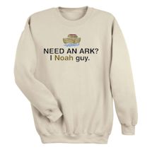 Alternate image for Need an Ark? I Noah Guy T-Shirt or Sweatshirt 