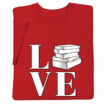 Alternate image for Love Books T-Shirt or Sweatshirt
