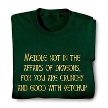 Alternate image for Meddle Not In Dragon Affairs T-Shirt or Sweatshirt