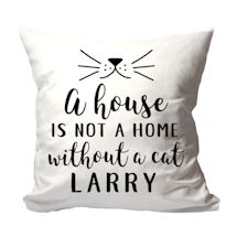 Personalized "A House is Not a Home Without a Cat" Pillow