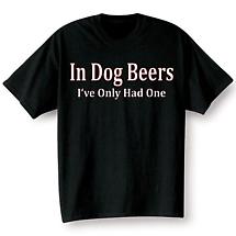 Product Image for In Dog Beers I've Only Had One Shirt