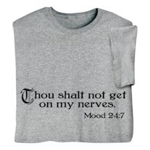 Alternate image for Thou Shalt Not Get On My Nerves. Mood 24:7 T-Shirt or Sweatshirt