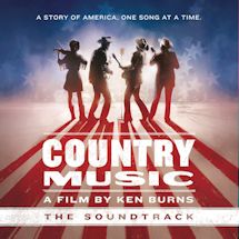 Alternate image for Country Music: A Soundtrack By Ken Burns