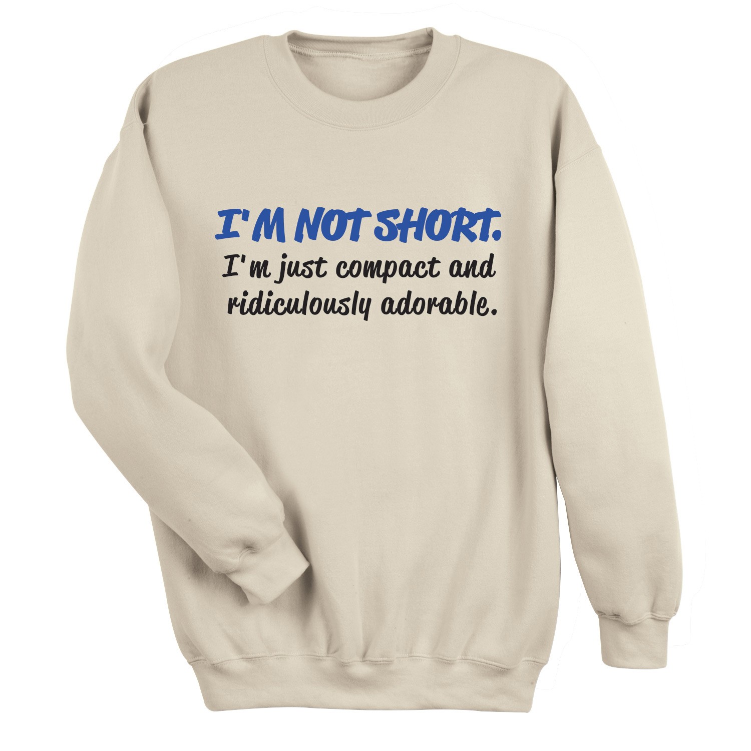 I'm Not Lollygagging. I'm Clearly Dilly Dallying. T-Shirt or Sweatshirt